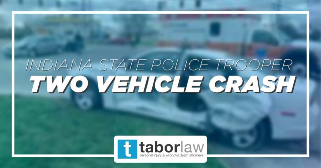 IndianaStatePoliceTrooperTwoVehicleCrash-TaborLawFirm