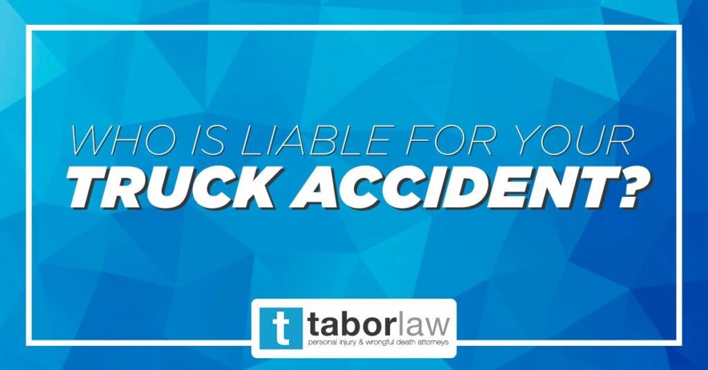 LiableInTruckAccident-TaborLawFirm-IndianapolisIndiana